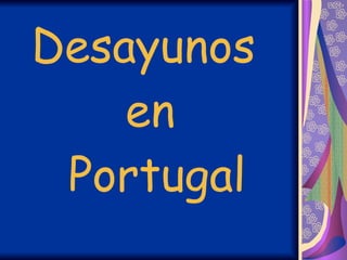 Desayunos  en  Portugal 