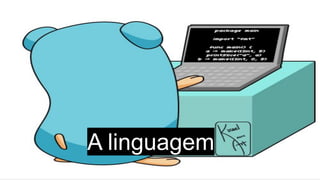 A linguagem
 