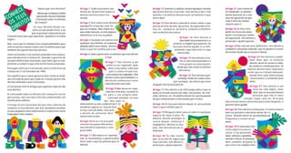 Artigo 21 Caso tenhas de
ser adoptado, os adultos
devem procurar ter o má-
ximo de garantias de que
tudo é feito da melhor
maneira para ti.
Artigo 22 Se fores refu-
giado (se tiveres de aban-
donar o teu país por razões
de segurança), tens direito a
protecção e ajuda especiais.
Artigo 23 No caso de seres deficiente, tens direito a
cuidados e educação especiais, que te ajudem a crescer
do mesmo modo que as outras crianças.
Artigo 24 Tens direito à saúde.
Quer dizer que, se estiveres
doente, deves ter acesso a cuida-
dos médicos e medicamentos. Os
adultos devem fazer tudo para
evitar que as crianças adoeçam,
dando-lhes uma alimentação
conveniente e cuidando bem
delas.
Artigo 27 Tens direito a um
nível de vida digno. Quer
dizer que os teus pais devem
procurar que não te falte
comida, roupa, casa, etc. Se os pais
não tiverem meios suficientes para estas despesas, o
governo deve ajudar.
Artigo 28 Tens direito à educação. O ensino básico
deve ser gratuito e não deves deixar de ir à
escola. Também deves ter possibilidade de
frequentar o ensino secun-
dário.
Artigo 29 A educação tem
como objectivo desen-
volver a tua personali-
dade, talentos e aptidões
mentais e físicas. A educação
deve, também, preparar-te
para seres um cidadão infor-
Artigo 12 Quando os adultos tomam qualquer decisão
que possa afectar a tua vida, tens direito a dar a tua
opinião e os adultos devem ouvir seriamente o que
tens a dizer.
Artigo 13 Tens direito a descobrir coisas e dizer o que
pensas através da fala, da escrita, da expressão artís-
tica, etc., excepto se, ao fazê-lo, estiveres a interferir
com os direitos dos outros.
Artigo 14 Tens direito à
liberdade de pensamento e a
praticar a religião que quiseres. Os
teus pais devem ajudar-te a com-
preender o que está certo e o que
está errado.
Artigo 15 Tens direito a reu-
nir-te com outras pessoas e a
criar grupos ou associações,
desde que não violes os direitos
dos outros.
Artigo 16 Tens direito à pri-
vacidade. Podes ter coisas como,
por exemplo, um diário que mais
ninguém tem licença para ler.
Artigo 17 Tens direito a ser informado sobre o que se
passa no mundo através da rádio, dos jornais, da tele-
visão, de livros, etc. Os adultos devem ter a preocupação
de que compreendes a informação que recebes.
Artigo 18 Os teus pais devem educar-te, procurando
fazer o que é melhor para ti.
Artigo 19 Ninguém deve exercer sobre ti qualquer
espécie de maus tratos. Os
adultos devem proteger-te
contra abusos, violência e
negligência. Mesmo os teus
pais, não têm direito de te
maltratar.
Artigo 20 Se não tiveres
pais, ou se não for seguro que
vivas com eles, tens direito a
protecção e ajuda especiais.
Artigo 1 Todas as pessoas com
menos de 18 anos têm todos os
direitos escritos nesta Con-
venção.
Artigo 2 Tens todos esses direitos
seja qual for a tua raça, sexo, lín-
gua ou religião. Não importa o
país onde nasceste, se tens alguma
deficiência, se és rico ou pobre.
Artigo 3 Quando um adulto tem
qualquer laço familiar, ou responsa-
bilidade sobre uma criança , deverá
fazer o que for melhor para ela.
Artigo 6 Toda a gente deve reconhecer que tens direito
à vida.
Artigo 7 Tens direito a um
nome e a ser registado, quer
dizer, o teu nome, o dos teus
pais e a data em que nas-
ceste devem ser registados. Tens
direito a uma nacionalidade e o
direito de conheceres e seres
educado pelos teus pais.
Artigo 9 Não deves ser sepa-
rado dos teus pais, excepto se
for para o teu próprio bem,
como por exemplo, no caso
dos teus pais te
maltratarem ou não cuidarem de ti. Se
decidirem separar-se, tens de ficar
a viver com um deles, mas tens
o direito de contactar facil-
mente com os dois.
Artigo 10 Se tu e os teus pais
viverem em países diferentes,
tens direito a regressar e viver
junto deles.
Artigo 11 Não deves ser raptado
mas, se tal acontecer, o governo deve
fazer tudo o que for possível para te
libertar.
Sabias que tens direitos?
Sabias que as Nações Unidas
aprovaram uma lei chamada
Convenção sobre os Direitos
da Criança?
Os teus direitos dizem res-
peito ao que podes fazer, e ao
que as pessoas responsáveis por
ti devem fazer para que sejas feliz, saudável e te sintas
seguro.
Mas, claro que tu também tens responsabilidades para
com as outras crianças e para com os adultos para que
também eles gozem dos seus direitos.
Uma convenção é um acordo assinado entre países,
para obedecerem à mesma lei. Quando o governo de
um país ratifica uma convenção, quer dizer que se com-
promete a cumprir o que está escrito nessa convenção.
Portugal ratificou a Convenção sobre os Direitos da
Criança em 21 de Setembro de 1990.
Isto significa que o nosso governo deve tomar as medi-
das necessárias para que todas as crianças gozem dos
direitos definidos nessa Convenção.
A Convenção tem 54 Artigos que explicam cada um dos
teus direitos.
A Convenção sobre os Direitos da Criança foi escrita
por juristas, por isso não é fácil de compreender até
mesmo pelos adultos.
O artigo 42 da Convenção diz que tens o direito de
conhecer os teus direitos, por isso, decidimos escolher
os que julgamos mais importantes e explicá-los numa
linguagem mais simples.
CONHECE
OS TEUS
DIREITOS
 