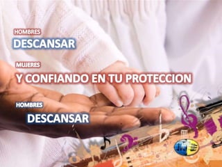 HOMBRESMUJERES    DESCANSARY CONFIANDO EN TU PROTECCIONHOMBRES    DESCANSAR
