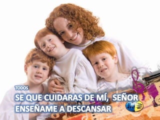 TODOSSE QUE CUIDARAS DE MÍ,  SEÑORENSEÑAME A DESCANSAR