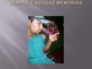 SEMPRE E NOSSAS MEMORIAS