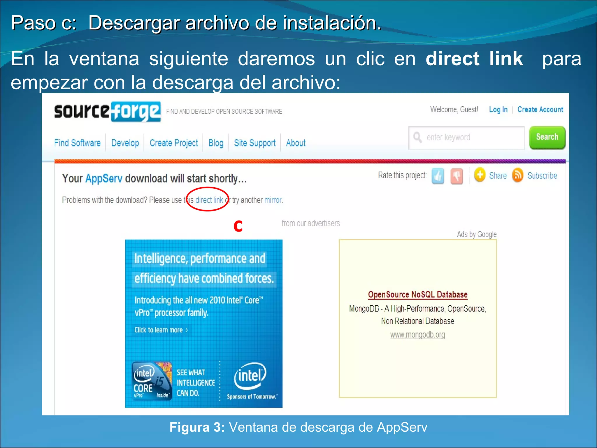 Paso c: Descargar archivo de instalación. En la ventana siguiente daremos un clic en direct link para empezar con la descarga del archivo: Figura 3: Ventana de descarga de AppServ c