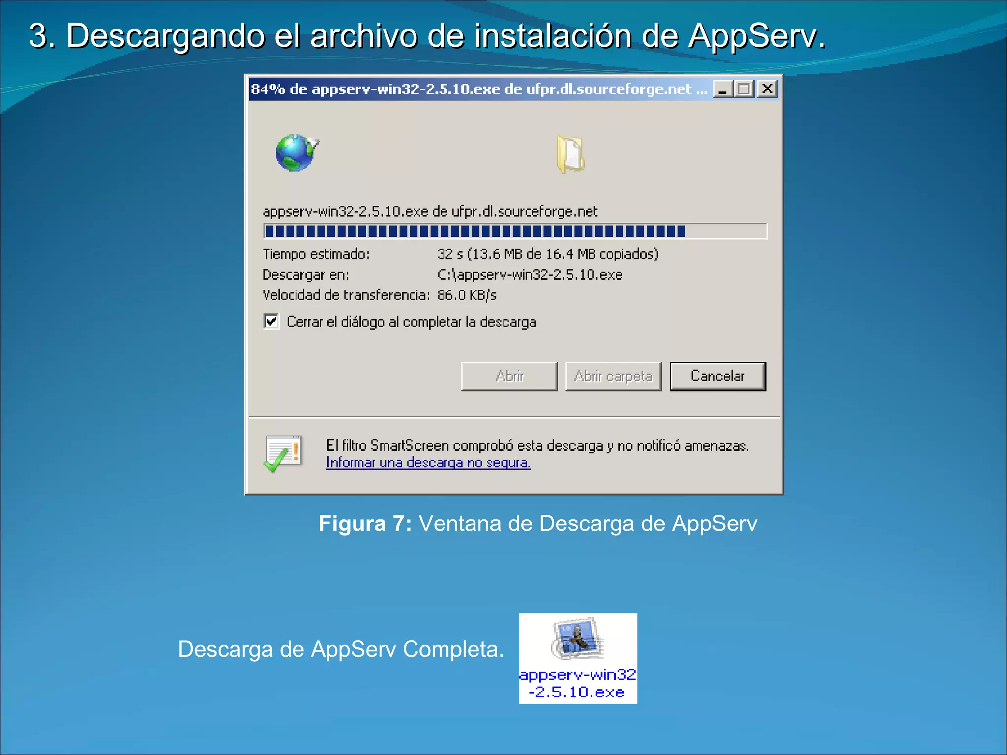 3. Descargando el archivo de instalación de AppServ. Figura 7: Ventana de Descarga de AppServ Descarga de AppServ Completa.