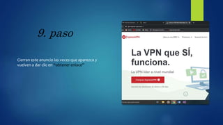 9. paso
Cierran este anuncio las veces que aparezca y
vuelven a dar clic en “obtener enlace”
 