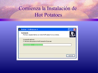 Comienza la Instalación de Hot Potatoes