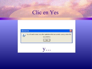 Clic en Yes y…