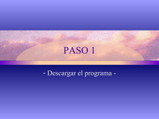 PASO 1 ,[object Object]