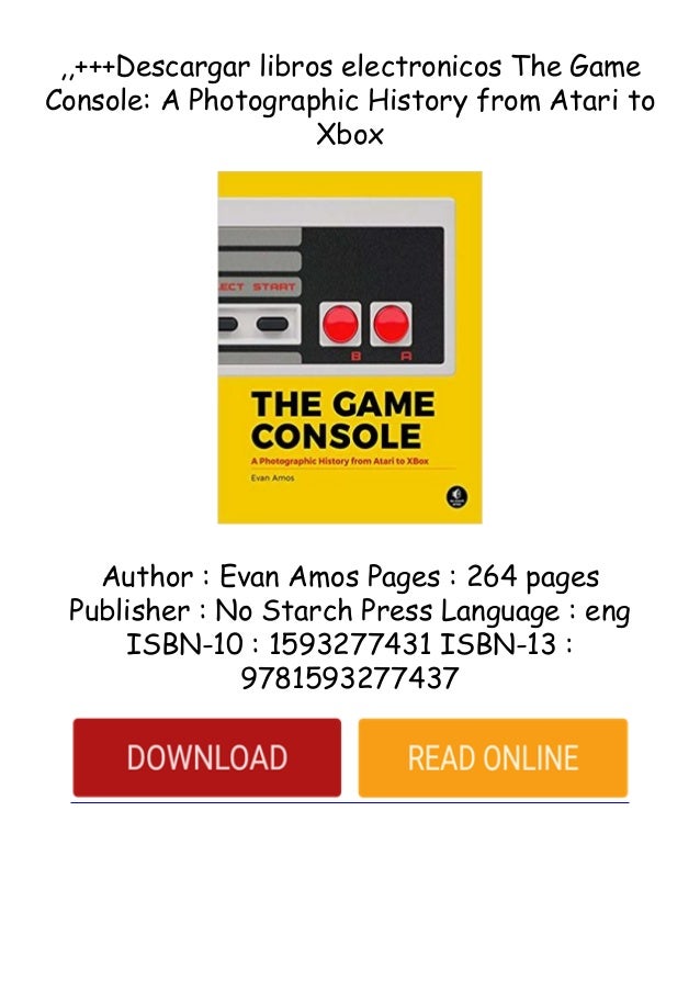 Descargar Libros Electronicos The Game Console A Photographic H