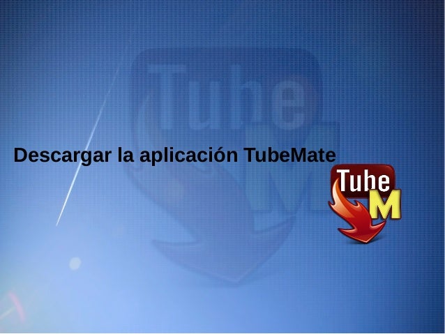 aplicación de tubemate