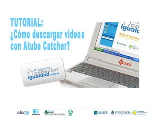 TUTORIAL: ¿Cómo descargar videos  con Atube Catcher? 