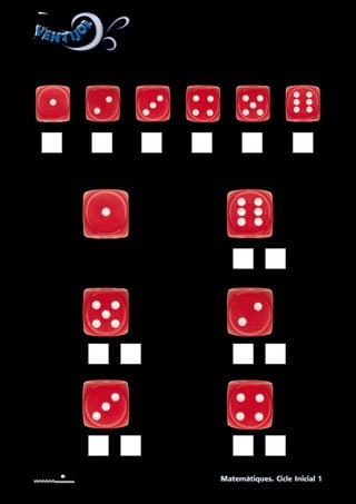 VEN T IJO
L
VEN T IJO
L
Matemàtiques. Cicle Inicial 1
Quin nombre hi ha a la cara del darrere de cada dau?
	  	  	  	  	  	  
Escriu les sumes que has fet.
	 1 + 6 = 7	 6 +   =   
	 5 +   =   	 2 +   =   
	 3 +   =   	 4 +   =   
UNITAT 2. Activitat per comprovar el truc de màgia
de la pàgina 28.
 