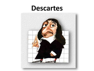 Descartes
 