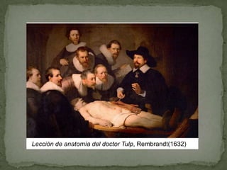 Lección de anatomía del doctor Tulp, Rembrandt(1632)