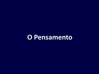 O Pensamento
 