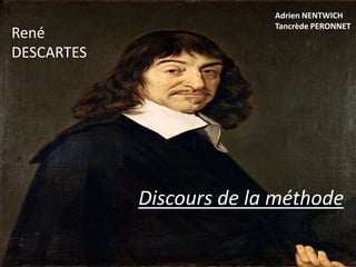Adrien Nentwich Tancrède PERONNET René DESCARTES Discours de la méthode 