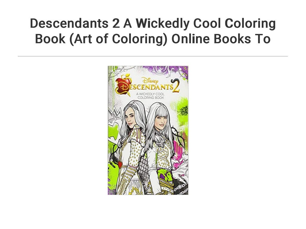 Descendants 2 A Wickedly Cool Coloring Book (Art of Coloring) Online