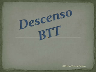 Descenso BTT,[object Object],Alfredo Tejera Castro ,[object Object]