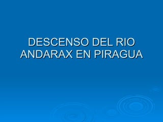 DESCENSO DEL RIO ANDARAX EN PIRAGUA 