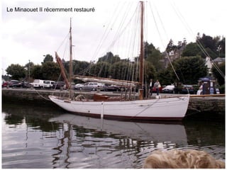 Le Minaouet II récemment restauré