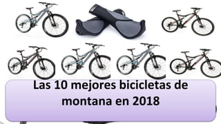 Las 10 mejores bicicletas de
montana en 2018
 