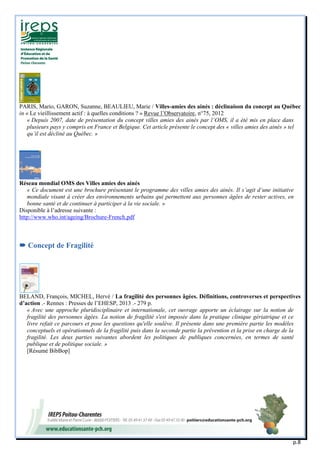 p.8 
PARIS, Mario, GARON, Suzanne, BEAULIEU, Marie / Villes-amies des ainés : déclinaison du concept au Québec in « Le vie...