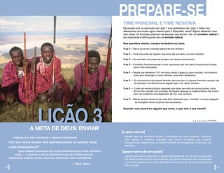 LIÇÃO 3
pessoas que não conhecem o senhor perguntam:
por que neste mundo nós desperdiçamos as nossas vidas
como missionários?
eles também esquecem que estão desperdiçando suas próprias 	
vidas... e quando a bolha estourar eles não terão nada de
significado eterno, pelos anos que gastaram, para apresentar.
					 	 — nate saint
A META DE DEUS: ENVIAR
18]
TIME PRINCIPAL E TIME RESERVA
De acordo com os versículos da Lição 1 e as estatísticas da Lição 2, todos nós
deveríamos nos mudar agora mesmo para o Paquistão, certo? Alguns deveriam, mas
nem todos. Os enviados precisam de pessoas que enviam. Ser um enviador radical é
tão importante e difícil quanto ser um enviado radical.
Nas questões abaixo, marque verdadeiro ou falso.
V ou F –Servir ao enviar consiste apenas em dar dinheiro.
V ou F –Você não pode ser alguém que envia até que tenha um bom trabalho.
V ou F –Um enviador não pode ser também um obreiro transcultural.
V ou F –Contribuir financeiramente é mais importante que orar pelos missionários e pelos 	
	 povos não-alcançados.
V ou F –Desde que ofertemos 10% de nossa renda à igreja ou para missões, nós estamos 	
	 livres para empregar o nosso dinheiro como bem 	desejamos.
V ou F – Os missionários não devem levantar recursos para o suporte financeiro porque não 	
	 há exemplos nas Escrituras de alguém que viva 	desta maneira.
V ou F – Cuidar de maneira prática daqueles que estão servindo em outros países, como 	
	 enviar-lhes pacotes com produtos de higiene pessoal ou medicamentos não é bom, 	
	 pois não queremos que dependam de nós, mas de Deus.
V ou F –Menos de dois centavos de cada dólar destinado para “missões” vai para pregação
do evangelho entre os povos não-alcançados.
Quando você pensa em alguém que envia, o que vem à sua mente?
Respostas:F,F,F,F,F,F,F,V
PREPARE-SE
[o que envia]
alguém que se voluntaria e põe à disposição os seus próprios recursos
para apoiar o trabalho daqueles que foram enviados aos campos
transculturais específicos na tarefa mundial de evangelizar e alcançar os
perdidos.
[guerreiro de oração]
alguém que aceita o desafio e a responsabilidade de orar de forma específica
por obreiros em campos transculturais, por grupos de povos não-alcançados,
e por mais obreiros que vão e difundam as boas novas de Jesus onde ainda
não ouviram.
[19
 