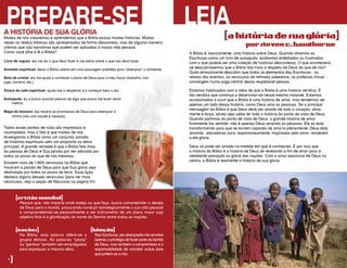 A HISTÓRIA DE SUA GLÓRIA
Muitos de nós crescemos e aprendemos que a Bíblia possui muitas histórias. Muitas
vezes os relatos bíblicos são apresentados de forma desconexa, mas de alguma maneira
cremos que são narrativas que podem ser aplicadas à nossa vida pessoal.
Como você olha e lê a Bíblia?
Livro de regras: ela me diz o que devo fazer e me alerta sobre o que não devo fazer.
Amuleto espiritual: deixo a Bíblia aberta em uma passagem predileta para “abençoar” o ambiente.
Bola de cristal: ela me ajuda a conhecer o plano de Deus para o meu futuro (trabalho, côn-
juge, carreira, etc.).
Xícara de café espiritual: ajuda-me a despertar e a começar bem o dia.  
Autoajuda: eu a busco quando preciso de algo que possa me fazer sentir
melhor.
Mapa do tesouro: ela mostra as promessas de Deus para abençoar a
minha vida com saúde e riquezas.
Todos esses pontos de vista são imprecisos e
incompletos, mas o fato é que muitos de nós
enxergamos a Bíblia como um conjunto variado
de histórias espirituais sem um propósito ou tema
principal. A grande verdade é que a Bíblia fala mais
da pessoa de Deus e Sua paixão por ser adorado por
todos os povos do que de nós mesmos.
Existem mais de 1.600 versículos na Bíblia que
mostram a paixão de Deus para que Sua glória seja
desfrutada por todos os povos da terra. Essa lição
destaca alguns desses versículos (para ver mais
versículos, veja a seção de Recursos na página 51).
PREPARE-SE
[nações]
Na Bíblia, esta palavra refere-se a
grupos étnicos. As palavras “povos”
ou “gentios” também são empregadas
para expressar a mesma ideia.
[cristão mundial]
Pessoa que, não importa onde esteja ou que faça, busca compreender o desejo
de Deus para o mundo, procurando conduzir estrategicamente a sua vida pessoal
e comprometendo-se pessoalmente a ser instrumento de um plano maior cujo
objetivo final é a glorificação do nome do Senhor entre todas as nações.
[bênção]
NasEscrituras,serabençoadonãoenvolve
apenas o privilégio de fazer parte da família
de Deus, mas também o compromisso e a
responsabilidade de convidar outros para
que juntem-se a nós.
4]
[ahistóriadesuaglória]
porstevenc.hawthorne
LEIA
A Bíblia é, basicamente, uma história sobre Deus. Quando olhamos as
Escrituras como um livro de autoajuda, acabamos entediados ou frustrados
com o que parece ser uma coleção de histórias desconexas. O que aconteceria
se descobríssemos que a Bíblia fala mais a respeito de Deus do que de nós?
Quão emocionante descobrir que todos os elementos das Escrituras— os
relatos dos eventos, os versículos de refinada sabedoria, as profecias líricas -
convergem numa saga central dessa respeitável pessoa.
Estamos habituados com a ideia de que a Bíblia é uma história verídica. É
tão verídica que continua a desenrolar-se nesse mesmo instante. Estamos
acostumados a ouvir que a Bíblia é uma história de amor, mas tendemos ver
apenas um lado dessa história: como Deus ama as pessoas. Se a principal
mensagem da Bíblia é que Deus deve ser amado de todo o coração, alma,
mente e força, talvez seja sábio ler toda a história do ponto de vista de Deus.
Quando partimos do ponto de vista de Deus, a grande história de amor
finalmente faz sentido: não é apenas Deus amando as pessoas. Ele as está
transformando para que se tornem capazes de amá-lo plenamente. Deus está
atraindo adoradoras para, espontaneamente, inspiradas pelo amor, renderem
a ele glória.
Deus só pode ser amado na medida em que é conhecido. É por isso que
a história da Bíblia é a história de Deus se revelando a fim de atrair para si
obediente adoração ou glória das nações. Com o amor passional de Deus no
centro, a Bíblia é realmente a história de sua glória.
 