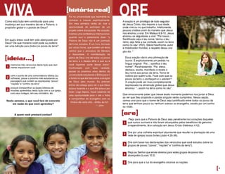 [históriareal]
VIVAComo esta lição tem contribuído para uma
mudança em sua maneira de ver a Palavra, o
propósito global e a paixão de Deus?
Em quais áreas você tem sido abençoado por
Deus? De que maneira você pode ou poderia
ser uma bênção para todos os povos da terra?
memorize três versículos desta lição que real-
mente impactaram você
com o auxílio de uma concordância bíblica (ou
software), passe o próximo mês estudando as
passagens que contém as expressões “povos”,
“nações” e “confins da terra”
procure compartilhar as bases bíblicas de
missões aprendidas nesta lição com a sua igreja,
com seus colegas, em seu ministério, etc.
Foi na universidade que realmente eu
comecei a crescer espiritualmente.
Em meu primeiro verão ali, tive a
oportunidade de participar de um
projeto sobre discipulado. Na ocasião,
tivemos uma conferência internacional,
quando ouvi o palestrante dizer: “a
Palavra de Deus não é um punhado
de livros isolados. É um livro, formado
por vários livros, que contém um tema
central que o atravessa de Gênesis
a Apocalipse. A manifestação da
glória de Deus virá de todos os povos
da terra e o desejo dEle é que eu e
você façamos parte desse plano”.
Confrontado com essa verdade,
passei os próximos anos dentro da
universidade estudando a Bíblia para ir
a fundo no que ela fala sobre o coração
de Deus pelo mundo. Eu precisei
entrar de cabeça para ver o que Deus
estava fazendo e o que Ele estava por
fazer. Logo depois, fiquei sabendo de
uma oportunidade para ir até a Índia
e compartilhar do evangelho com os
hindus de casta alta... então, eu fui!
		 — John
[ideias...]
1
2
3
Nesta semana, o que você fará de concreto
em razão do que você aprendeu?
A quem você prestará contas?
A oração é um privilégio de todo seguidor
de Jesus Cristo, não importa a sua idade,
onde vive ou no que trabalha. Infelizmente,
poucos cristãos oram da maneira que Jesus
nos ensinou a orar. Em Mateus 6.9-10, Jesus
ensinou os seguidores a orar: “Pai nosso,...
Santificado seja o teu nome. Venha o teu
reino; seja feita a tua vontade, assim na terra
como no céu” (NVI). Steve Hawthorne, autor
e mobilizador mundial, a respeito dessa ora-
ção diz: 1
Essa oração não é uma afirmação de
louvor. É explicitamente um pedido na
língua original: “Pai… santifica o teu
nome!”. Parafraseando: “Pai, eleva,
destaca, exalta, manifesta e revela o
teu nome aos povos da terra. Torna-te
notório por quem tu és. Faze com que os
povos da terra o conheçam e o adorem”!
A oração pode ser mais completamente
expressada na dimensão global que Jesus
ensinou: “...assim na terra como no céu”.
Que emocionante saber que nesse exato momento podemos nos juntar a Deus
ao ver que Seu propósito e paixão singular serão cumpridos. Nessa seção,
vamos orar para que o nome de Deus seja santificado entre todos os povos da
terra que tenham pouco ou nenhum acesso ao evangelho, exceto por um sonho
ou visão.
ORE
[ore]
Peça para que a Palavra de Deus seja penetrante nos corações daqueles
que nunca ouviram e não foram alcançados pelos benefícios do genuíno
arrependimento, fé e salvação em Jesus Cristo (Hebreus 4.12).
Ore por uma colheita espiritual abundante que resulte na plantação de uma
rede de igrejas locais fortes (João 4.35-36).
Ore com base nas declarações dos versículos que você estudou sobre os
grupos de povos (“povos”, “nações” e “confins da terra”).
Peça ao Senhor que envie obreiros para estes grupos de povos não-
alcançados (Lucas 10.2).
Ore para que a luz do evangelho alcance as nações.
1
2
[9
3
4
5
 