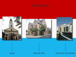 Ettelbruck Igreja   Hôtel de ville  Centro de artes plurais 