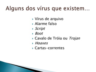 Acredita-se que o primeiro vírus da história surgiu em 1986 e se chamava Brain e danificava o sectorde inicialização do disco rígido.Quando surgiu o primeiro vírus de computador?