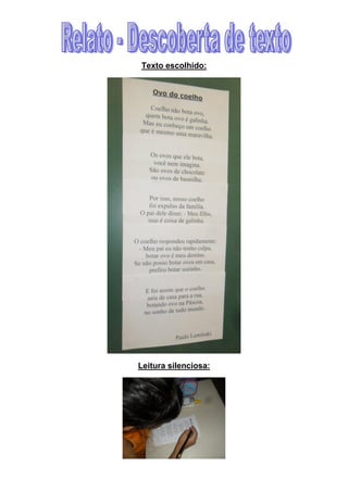 Texto escolhido:
Leitura silenciosa: