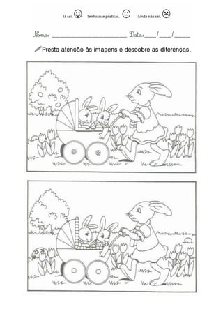 Presta atenção às imagens e descobre as diferenças.
 