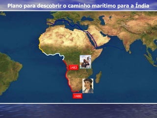 Plano para descobrir o caminho marítimo para a Índia 1483 1488 