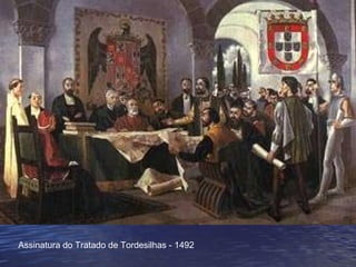 Assinatura do Tratado de Tordesilhas - 1492 