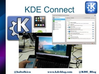 17www.kdeblog.com @KDE_Blog@baltolkien
KDE Connect
 
