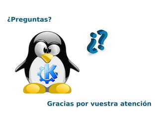¿Preguntas?
Gracias por vuestra atención
 