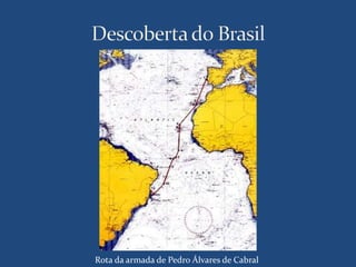 Rota da armada de Pedro Álvares de Cabral 
