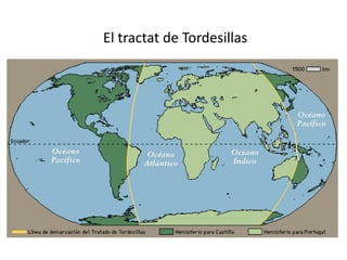 El tractat de Tordesillas
 