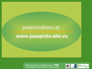 [email_address] www.joaopinto.site.vu 