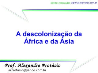 A descolonização da África e da Ásia 