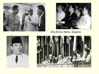 Chu En lai, Nehru, Sukarno
 