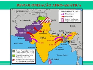 DESCOLONIZAÇÃO AFRO-ASIÁTICA
 