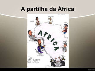 A partilha da África
 
