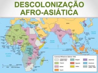 DESCOLONIZAÇÃO 
AFRO-ASIÁTICA 
Prof.ª Valéria Fernandes 24/10/2014 1 
 