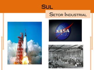 Sul
  Setor Industrial
 