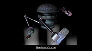 The dawn of the net
 