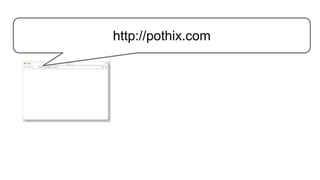 http://pothix.com
http://pothix.com
 