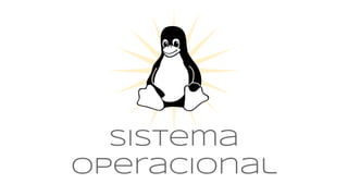 sistema
operacional
 