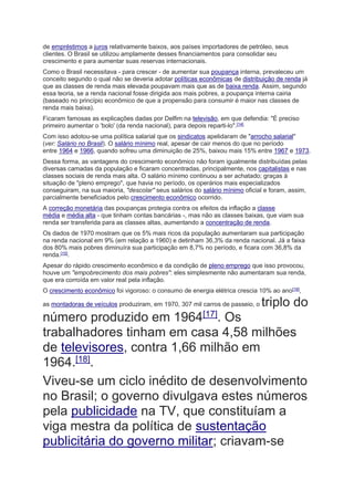 motes de "Brasil Potência", "Brasil Grande" e
o mais famoso deles, "Brasil, ame-o ou deixe-
o" ("slogan político" amplamen...
